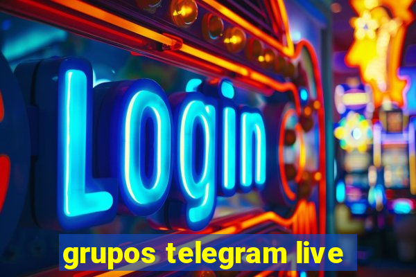 grupos telegram live